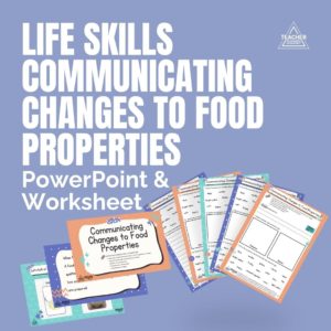 Life Skills Communicating Changes to Food Properties