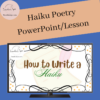 Haiku Poetry PowerPoint Lesson | Poetic Texts | How to Write a Haiku ...