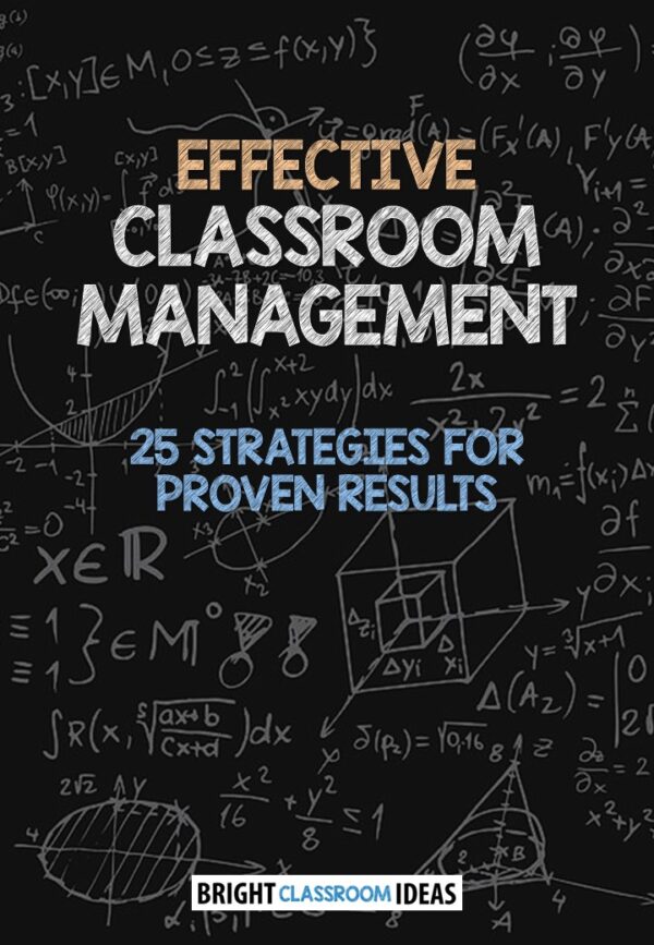 Effective Classroom Management - 25 Strategies for Proven Results ...