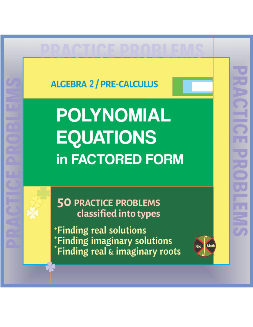 Polynomial Equations in Factored Form (50 Problems Classifies into 3 ...